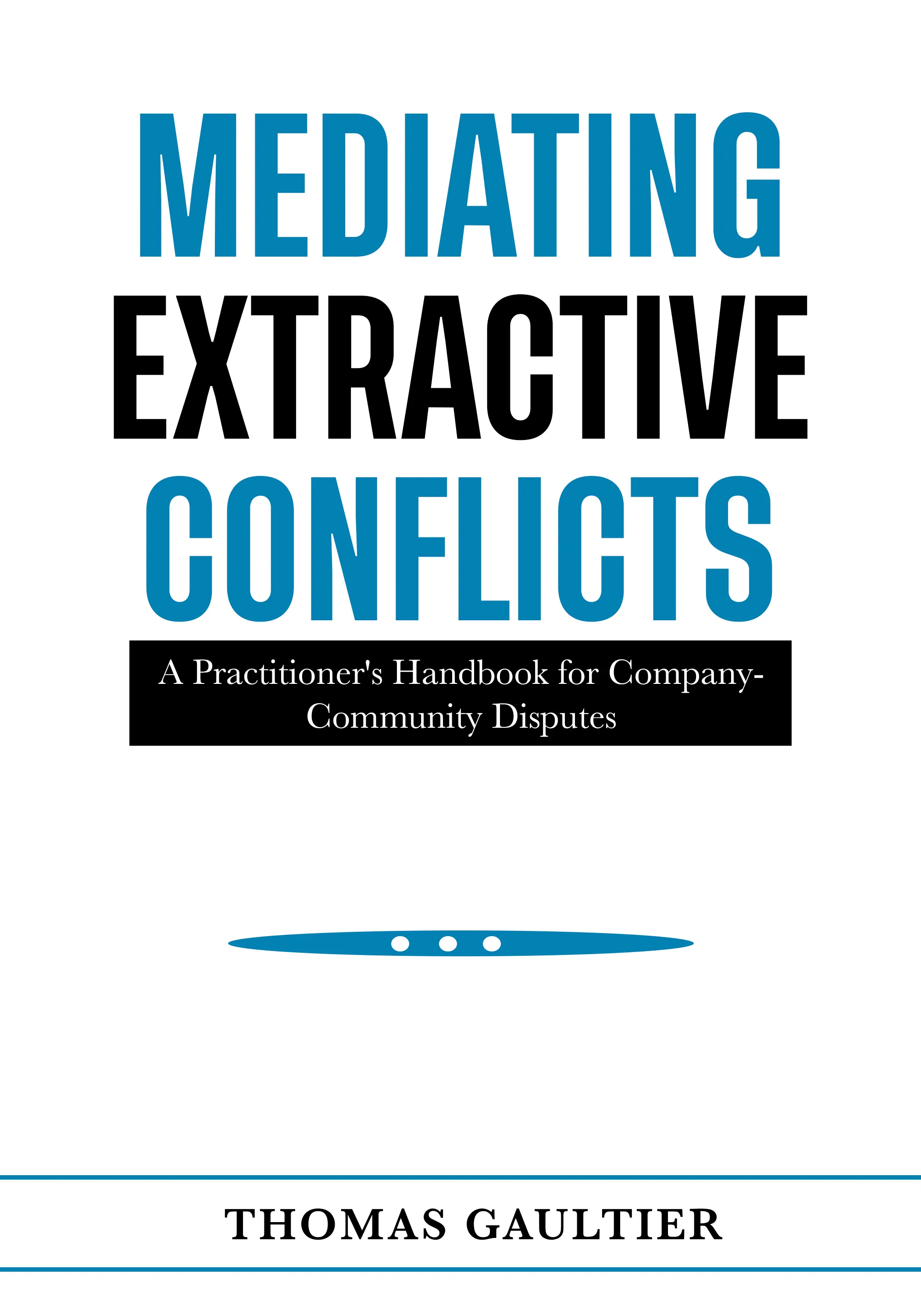Cover of Mediating Extractive Conflicts by Thomas Gaultier